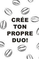 Crée ton propre duo!